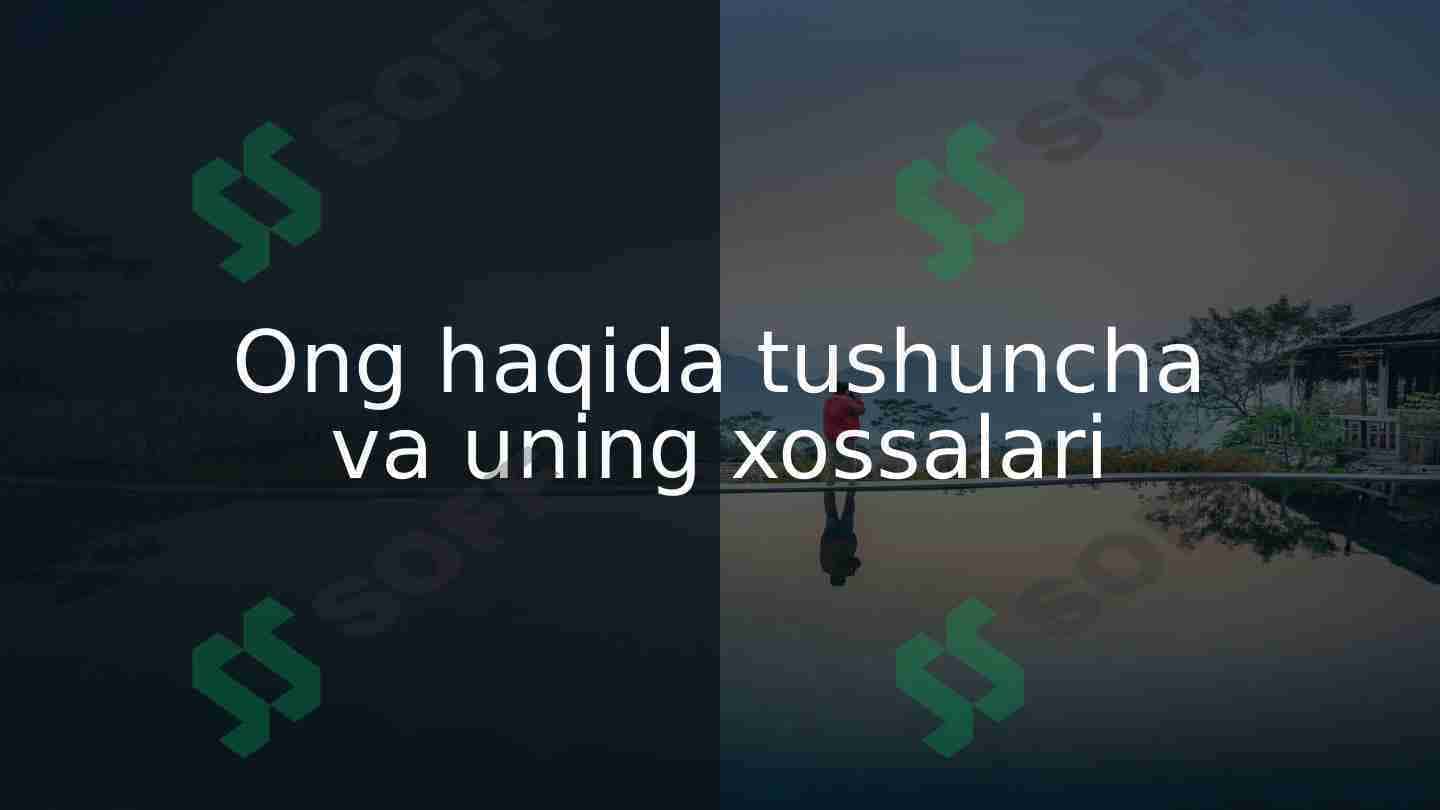 Ong haqida tushuncha va uning xossalari