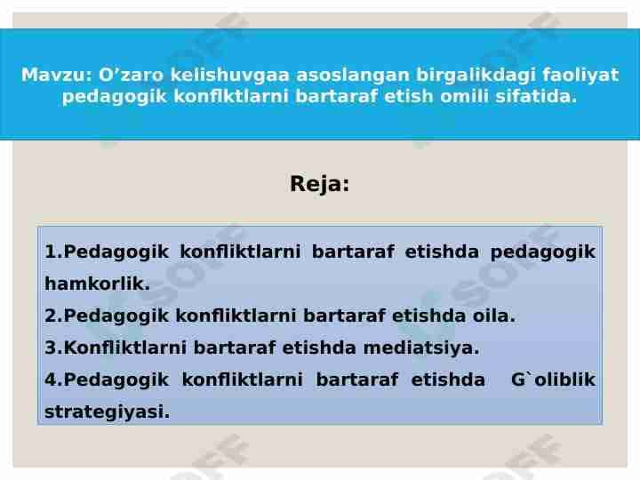 O’zaro kelishuvgaa asoslangan birgalikdagi faoliyat pedagogik konflktlarni bartaraf etish omili sifatida.