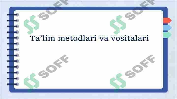 Ta'lim metodlari va vositalari