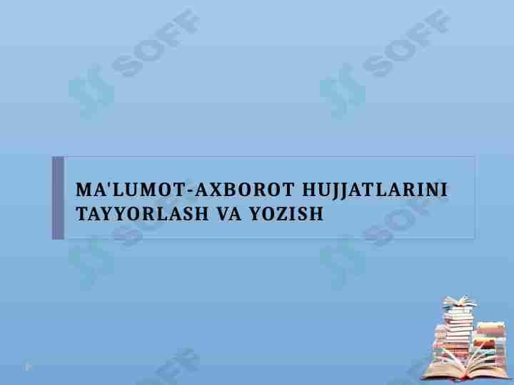 Ma'lumot-axborot hujjatlarini tayyorlash va yozish
