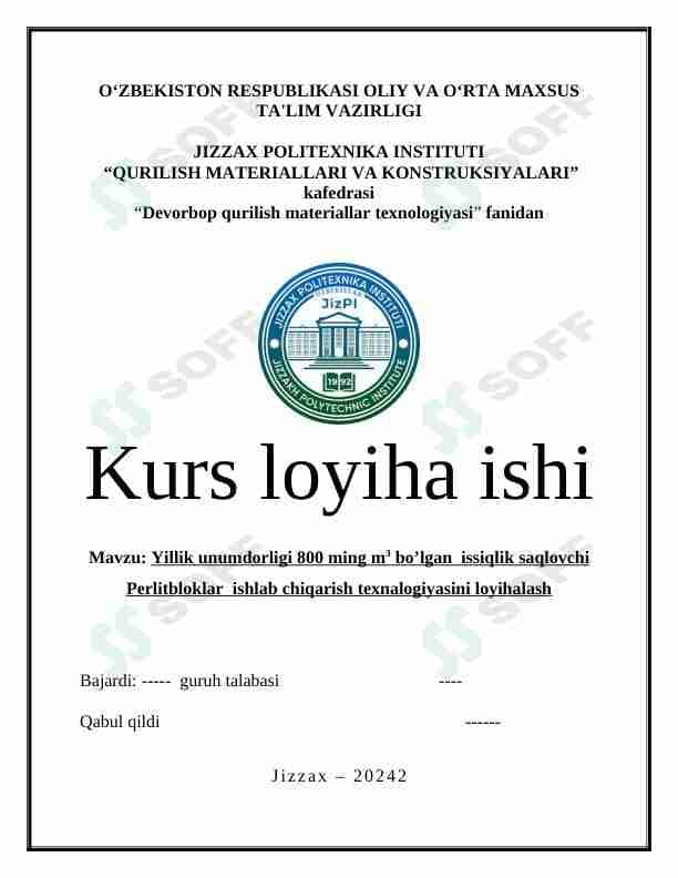 Yillik unumdorligi 800 ming m3 bo’lgan issiqlik saqlovchi Perlitbloklar ishlab chiqarish texnalogiyasini loyihalash