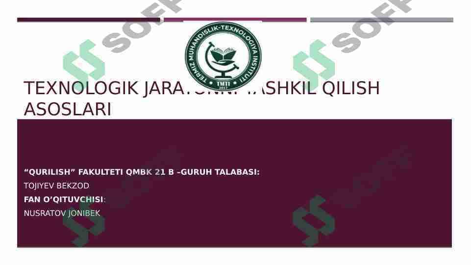 Texnologik jarayonni tashkil qilish asoslari.