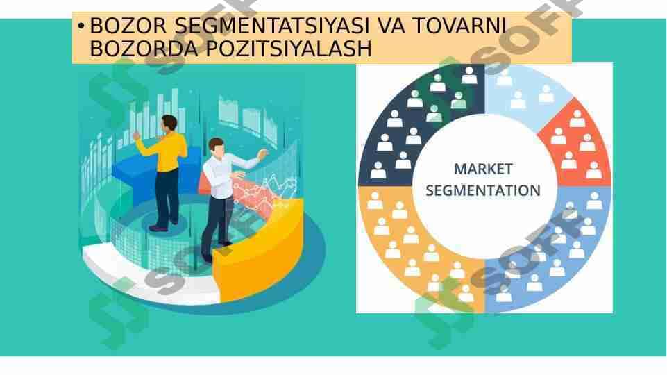Bozor segmentatsiyasi va tovarni bozorda pozitsiyalash