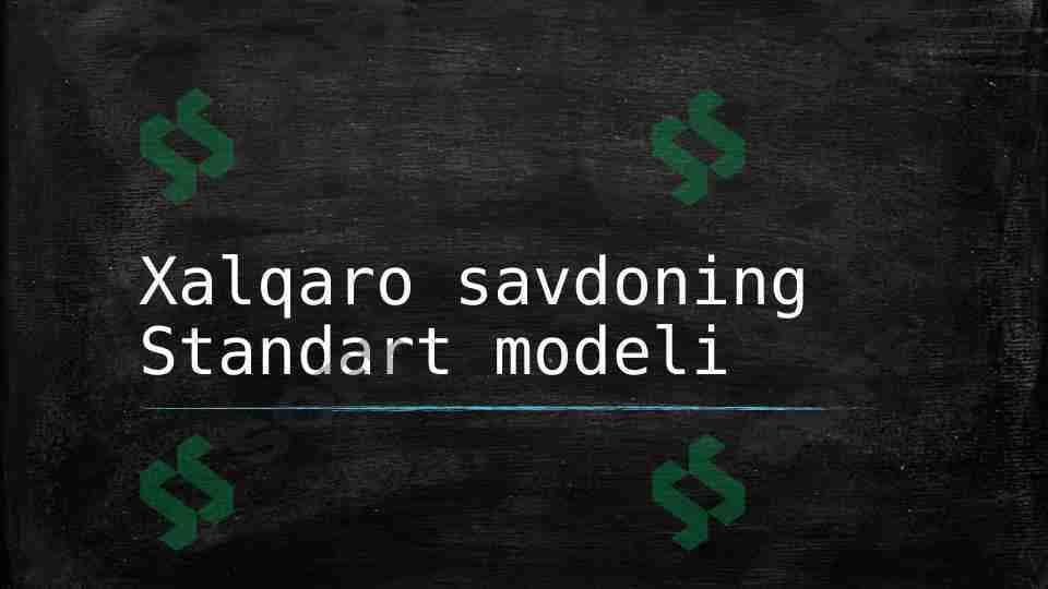 Xalqaro savdoning standart modeli.
