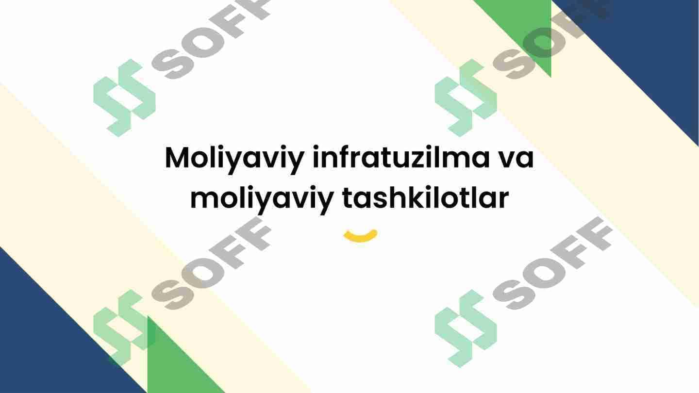 Moliyaviy infratuzilma va moliyaviy tashkilotlar