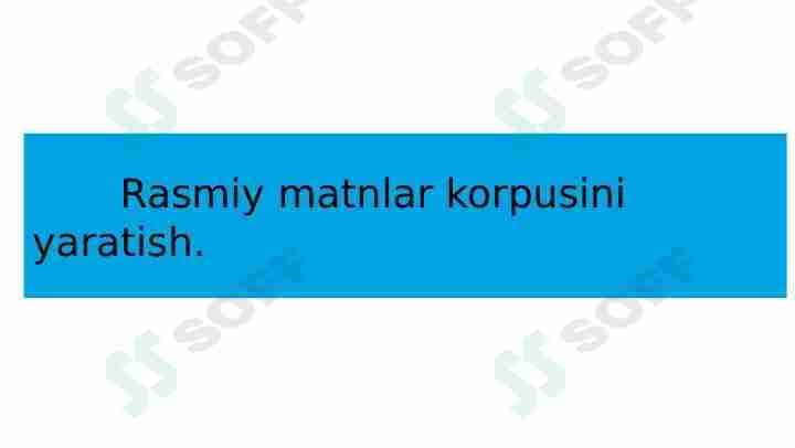Rasmiy matnlar korpusini yaratish.