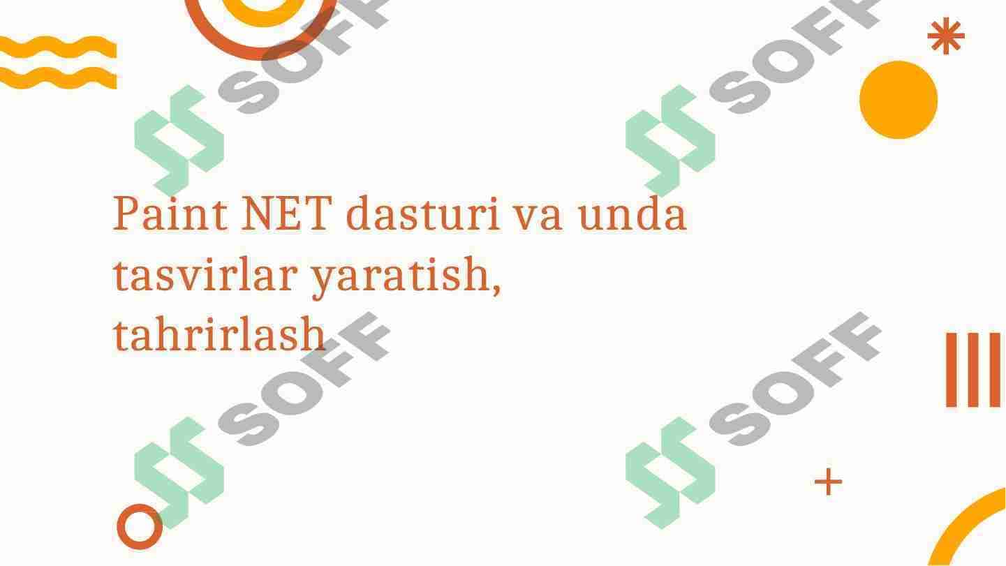 Paint.NET dasturi va unda tasvirlar yaratish, tahrirlash