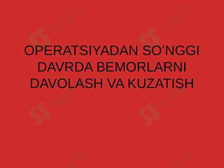 Operatsiyadan soʻnggi davrda bemorlarni davolash va kuzatish