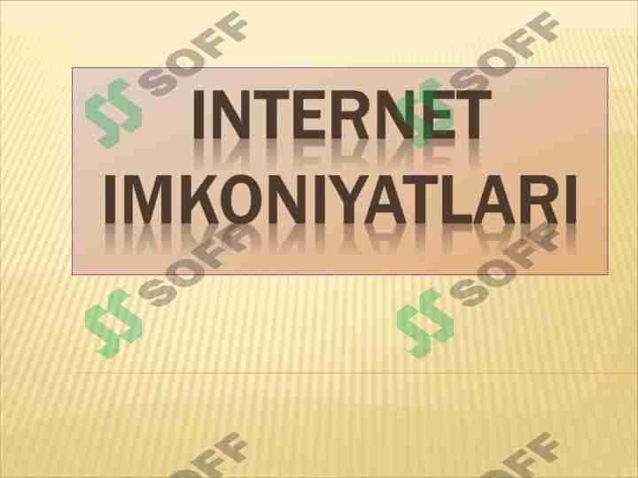 Internet imkoniyatlari