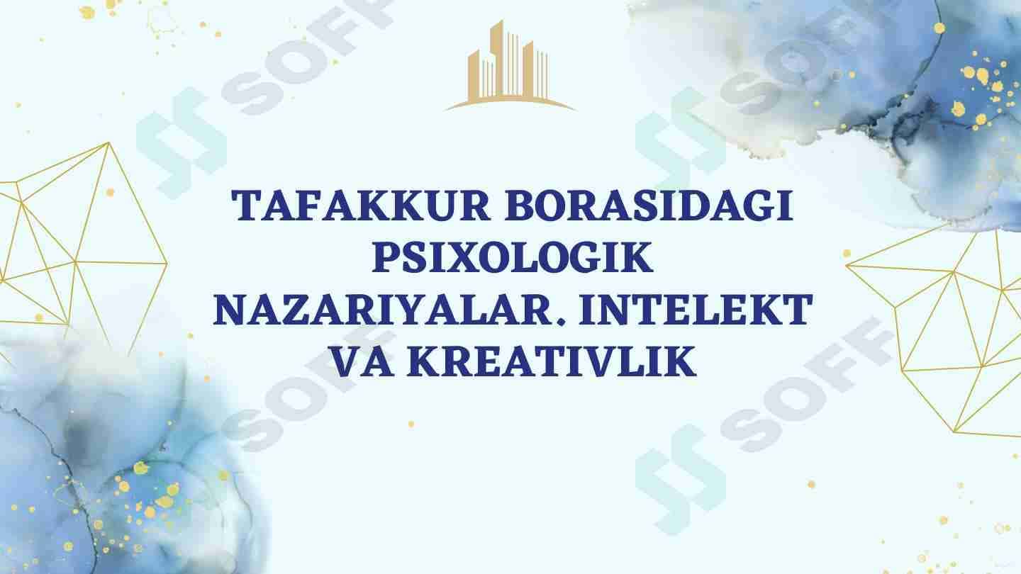 tafakkur borasidagi psixologik nazariyalar intelekt va kreativlik