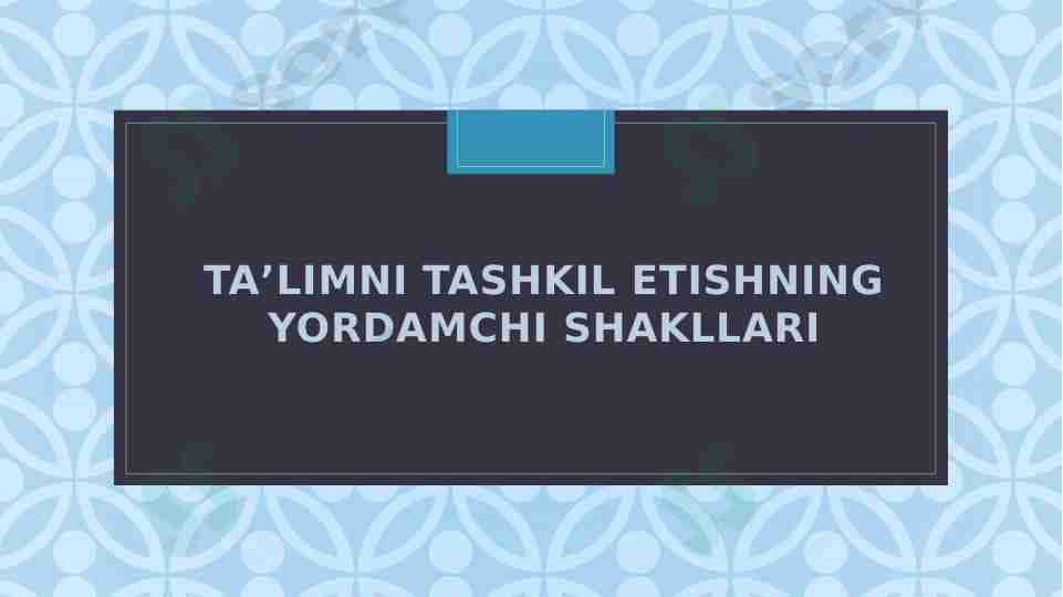 Taʼlimni tashkil etishning yordamchi shakllari