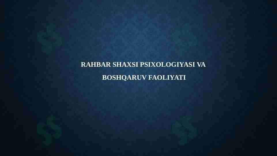 RAHBAR SHAXSI PSIXOLOGIYASI VA  BOSHQARUV FAOLIYATI