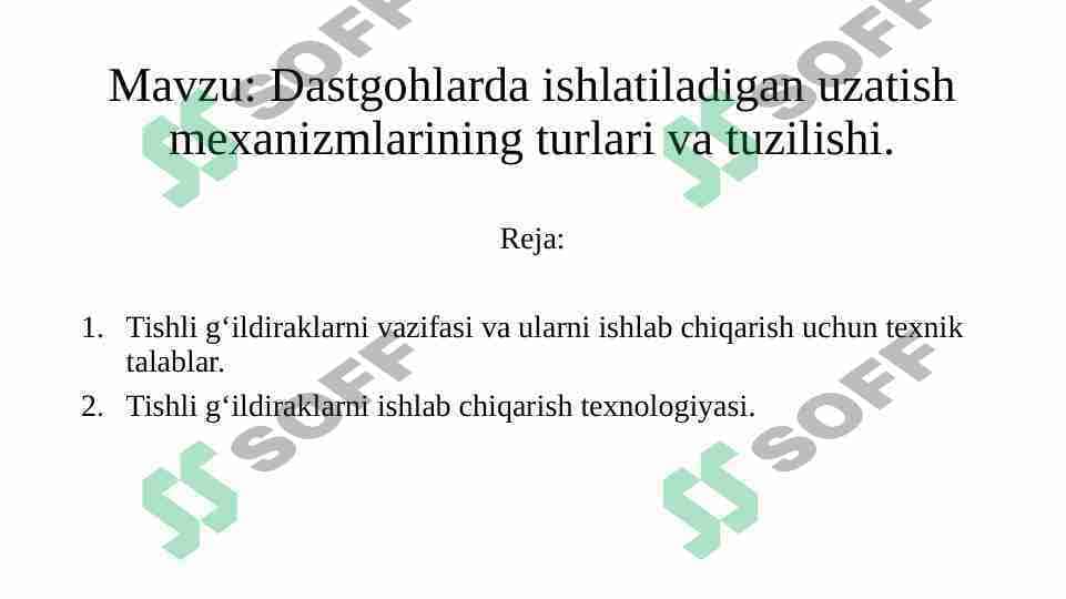 Dastgohlarda ishlatiladigan uzatish mexanizmlarining turlari va tuzilishi.