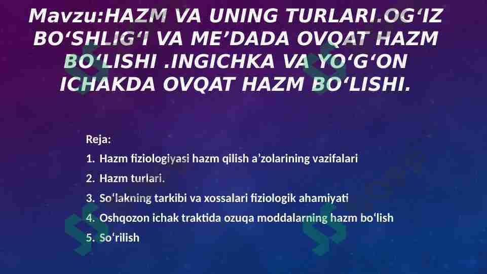 HAZM VA UNING TURLARI.OGʻIZ BOʻSHLIGʻI VA ME’DADA OVQAT HAZM BOʻLISHI .INGICHKA VA YOʻGʻON ICHAKDA OVQAT HAZM BOʻLISHI