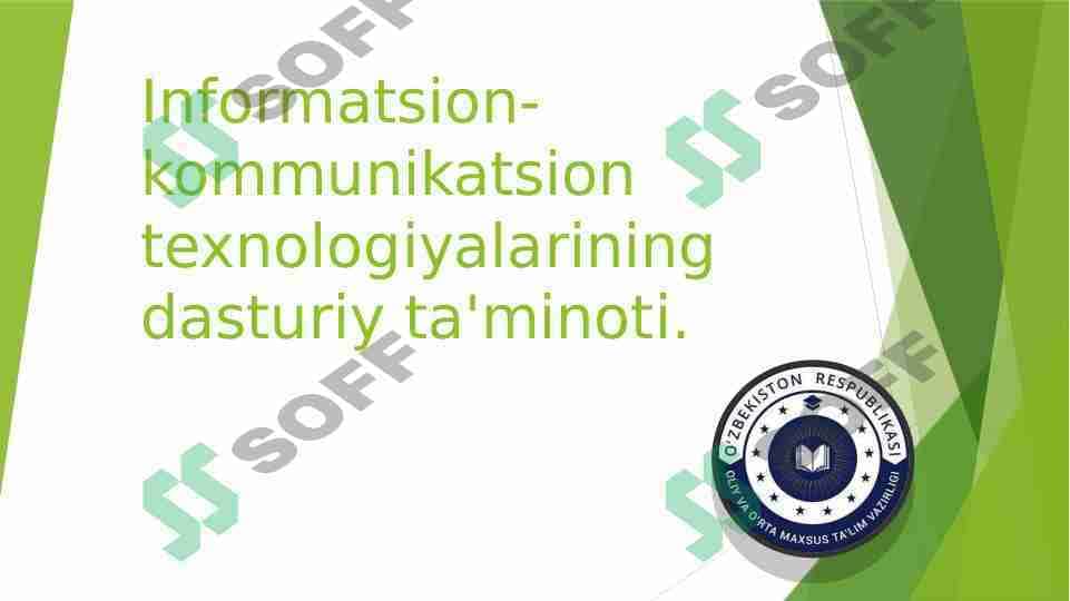 Informatsion-kommunikatsion texnologiyalarining dasturiy ta'minoti.