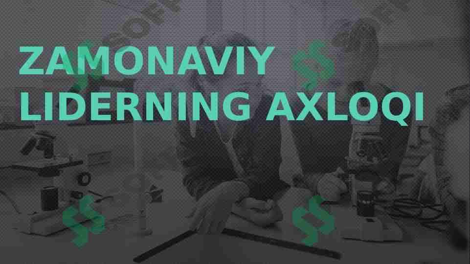 Zamonaviy leaderning axloqi