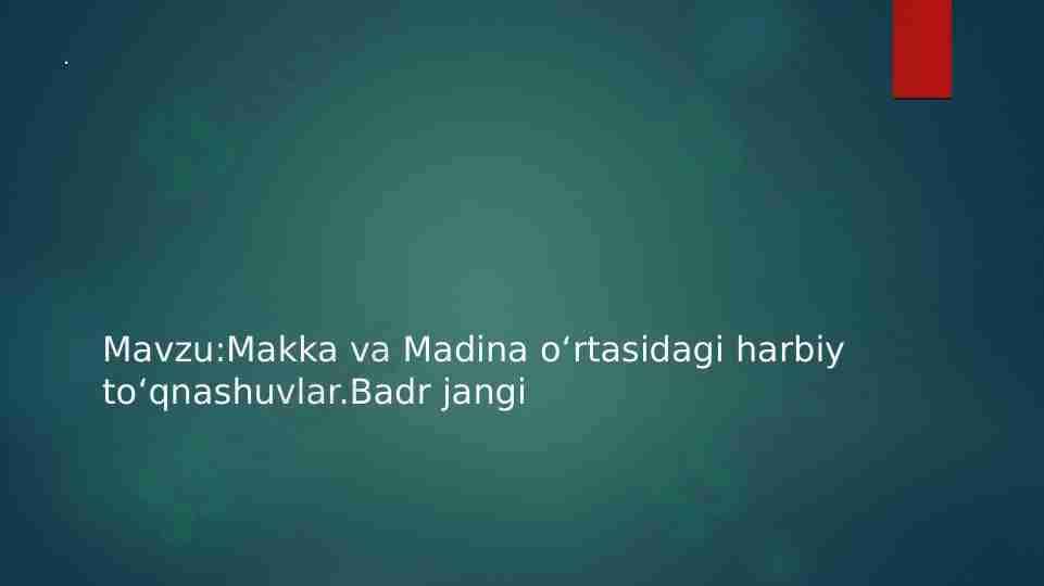 Makka va Madina o‘rtasidagi Harbiy to‘qnashuvlar Badr Jangi