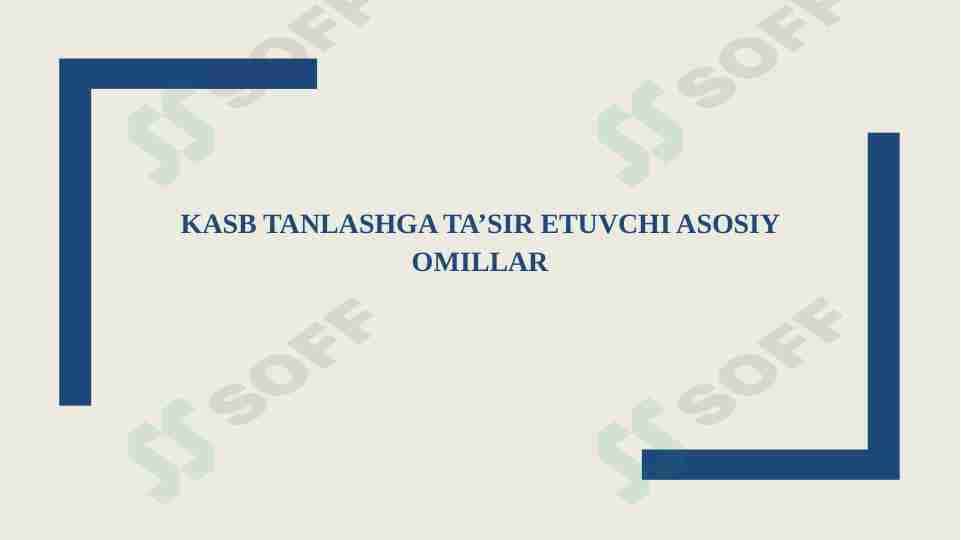 KASB TANLASHGA TA’SIR ETUVCHI ASOSIY OMILLAR