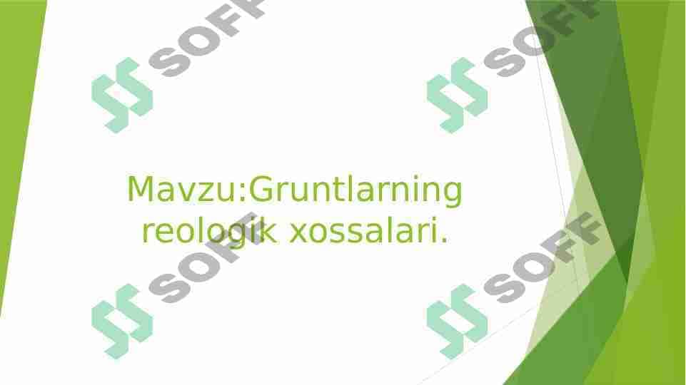 Gruntlarning reologik xossalari.
