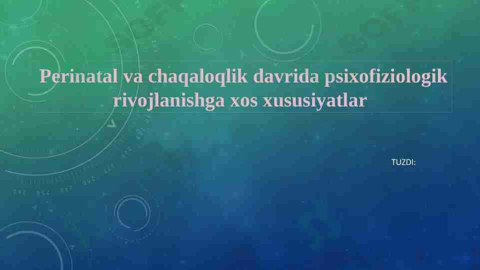 Perinatal va chaqaloqlik davrida psixofiziologik rivojlanishga xos xususiyatlar