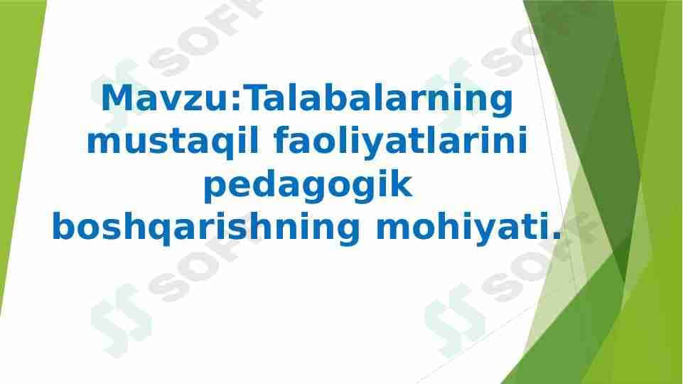 Talabalarning mustaqil faoliyatlarini pedagogik boshqarishning mohiyati