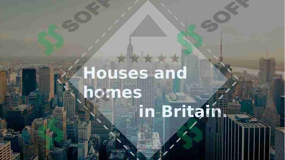 HOUSES AND HOMES IN BRITAIN