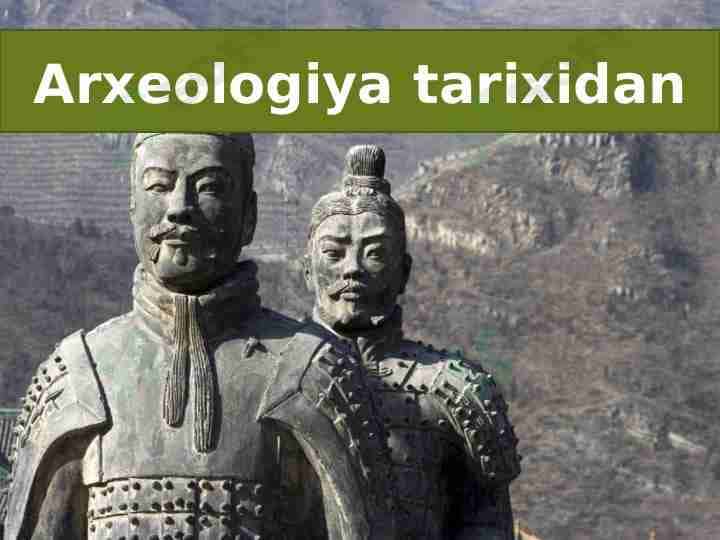 Arxeologiya tarixidan hikoya qilamiz