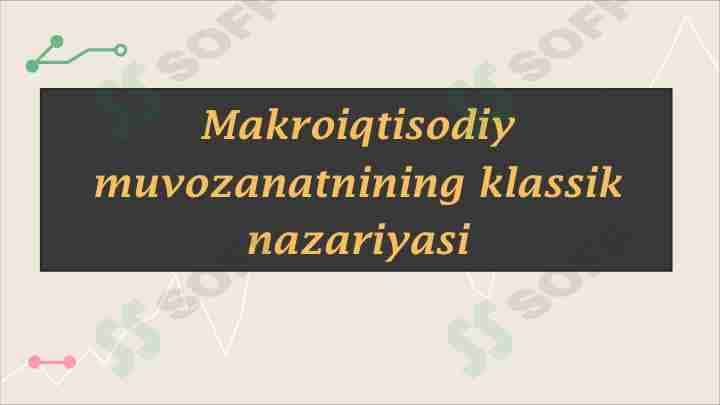 Makroiqtisodiy muvozanatnining klassik nazariyasi