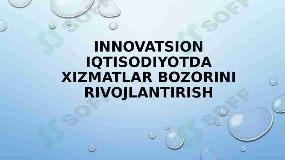 Innovatsion iqtisodiyotda xizmatlar bozorini rivojlantirish