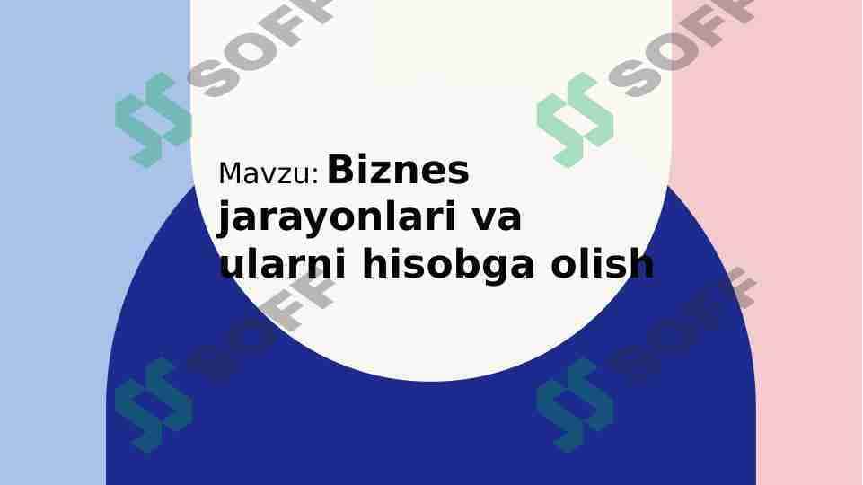 Biznes jarayonlari va ularni hisobga olish