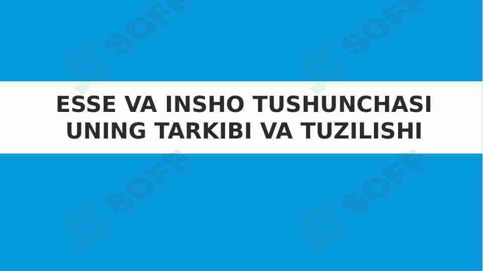 ESSE va insho tushunchasi uning tarkibi va tuzilishi.