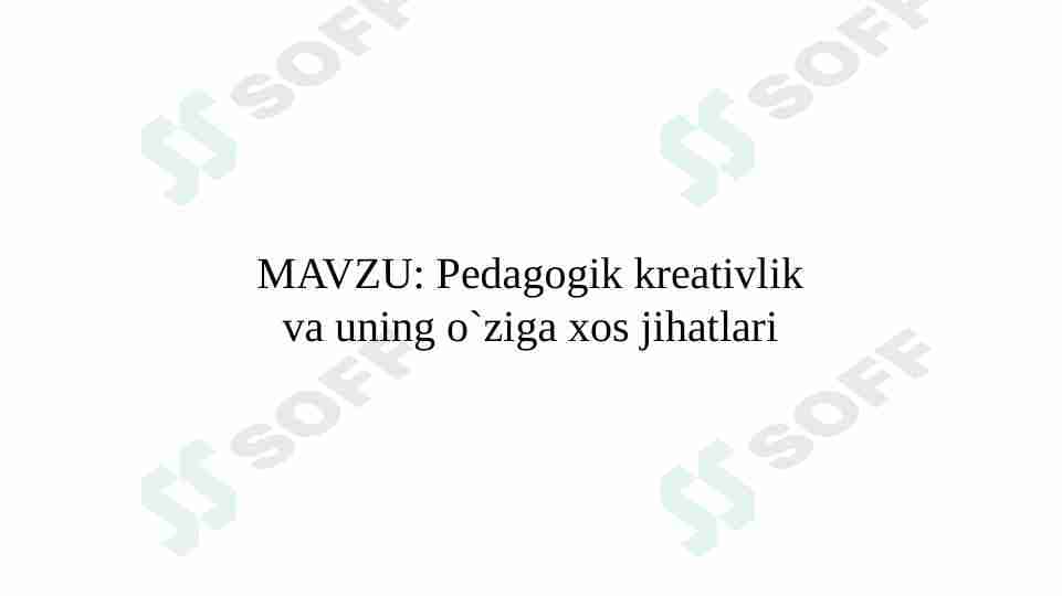 Pedagogik kreativlik va uning o`ziga xos jihatlari