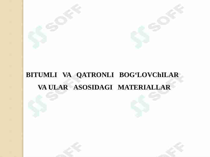BITUMLI VA QATRONLI BOG‘LOVChILAR VA ULAR ASOSIDAGI MATERIALLAR