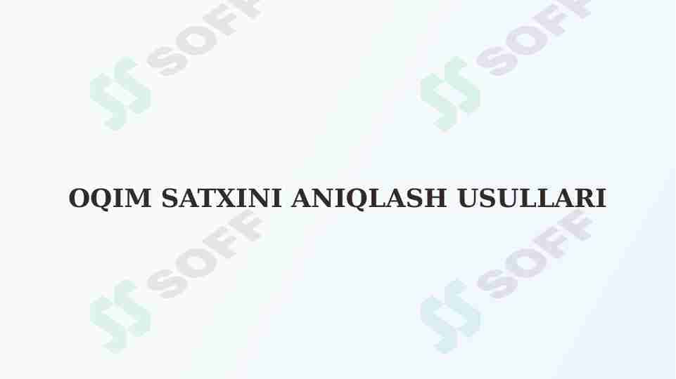 Oqim satxini aniqlash usullari