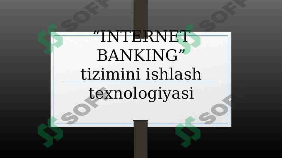 internet bankning tizimini ishlash texnologiyasi