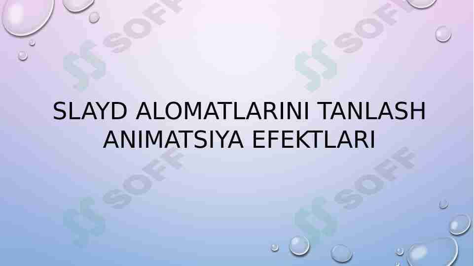 Slayd alomatlarini tanlash animatsiya efektlari