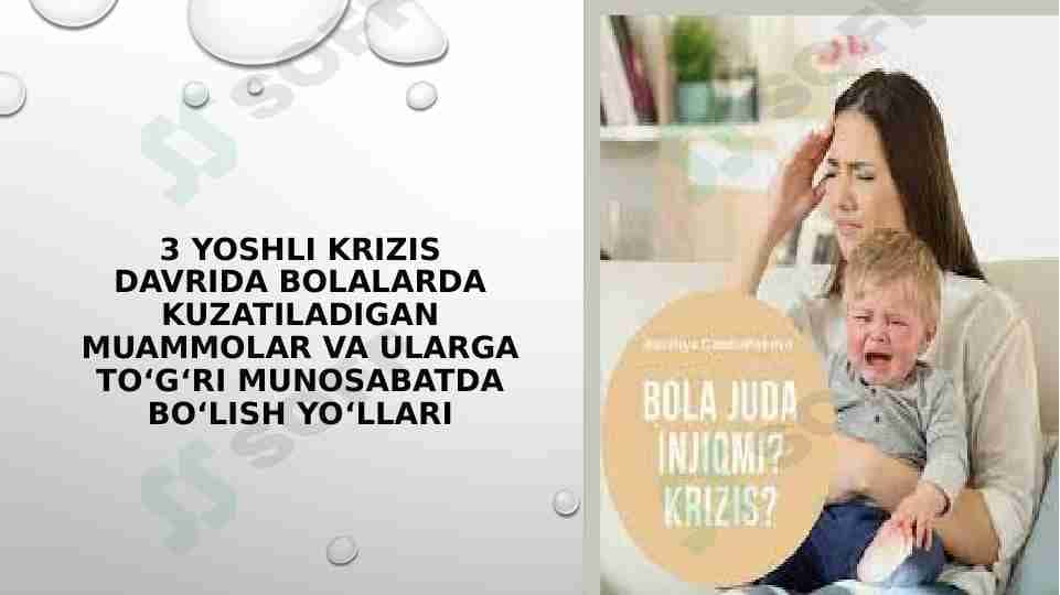 3 yoshli krizis davrida bolalarda kuzatiladigan muammolar va ularga toʻgʻri munosabatda boʻlish yoʻllari