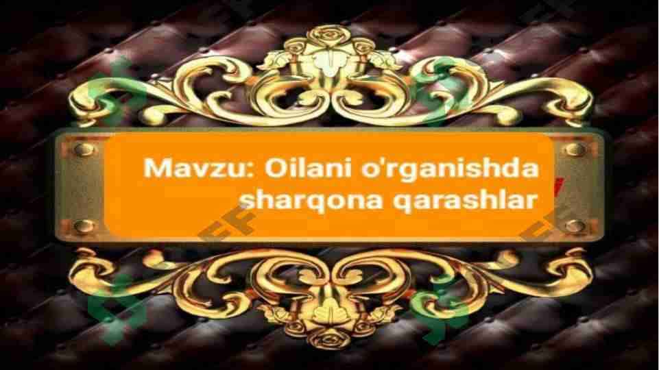 Oilani o'rganishda sharqona qarashlar