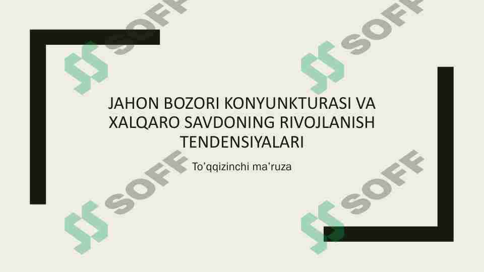 JAHON BOZORI KONYUNKTURASI VA  XALQARO SAVDONING RIVOJLANISH  TENDENSIYALARI