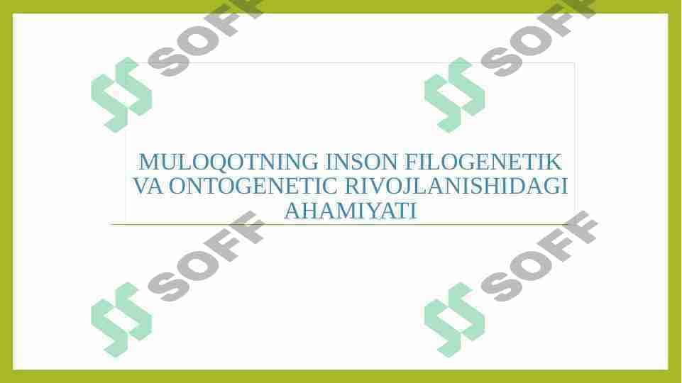 Muloqotning inson filogenetik va ontogenetic rivojlanishidagi ahamiyati