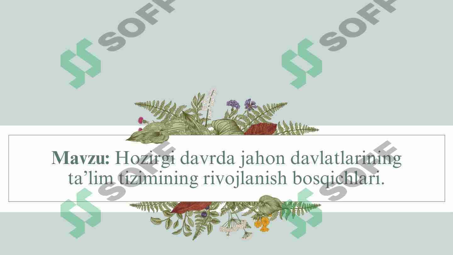Hozirgi davrda jahon davlatlarining taʼlim tizimining rivojlanish bosqichlari.