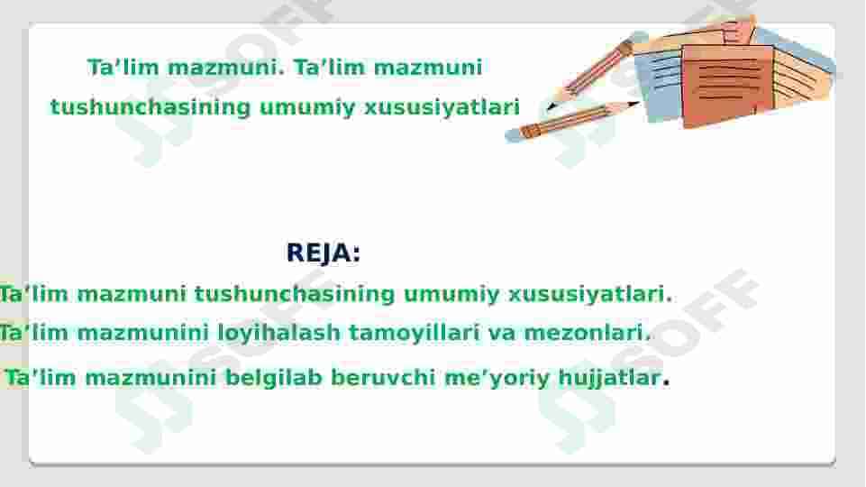 Ta’lim mazmuni. Ta’lim mazmuni tushunchasining umumiy xususiyatlari