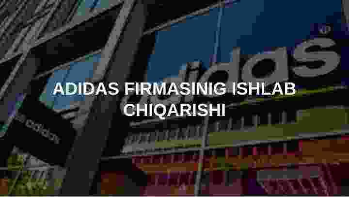 Adidas firmasining ishlab chiqarishi