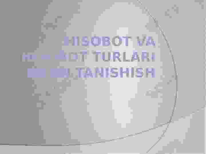 Hisobot va hisobot turlari bilan tanishish