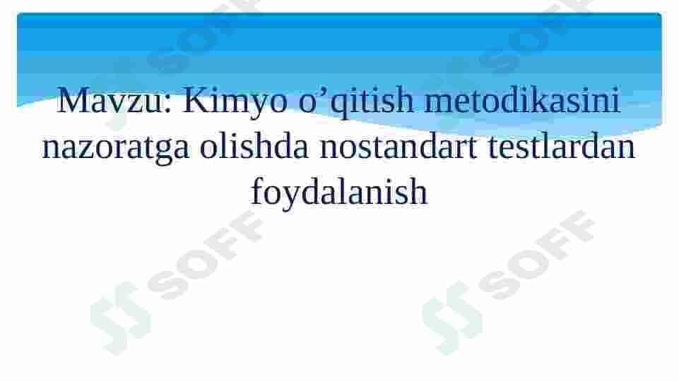 kimyo o'qitish metodikasini nazoratga olishda nostandart testlardan foydalanish