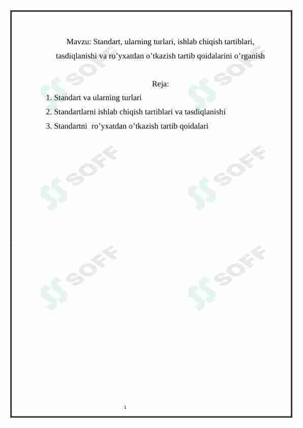 Standart, ularning turlari, ishlab chiqish tartiblari, tasdiqlanishi va ro’yxatdan o’tkazish tartib qoidalarini o’rganish
