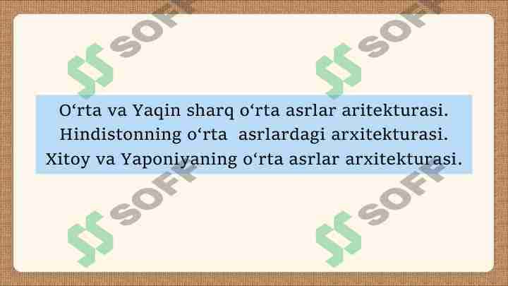 O'rta va Yaqin sharq o'rta asrlar aritekturasi. Hindistonning o‘rta asrlardagi arxitekturasi. Xitoy va Yaponiyaning o‘rta asrlar arxitekturasi.