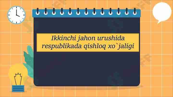 Ikkinchi jahon urushida respublikada qishloq xo`jaligi