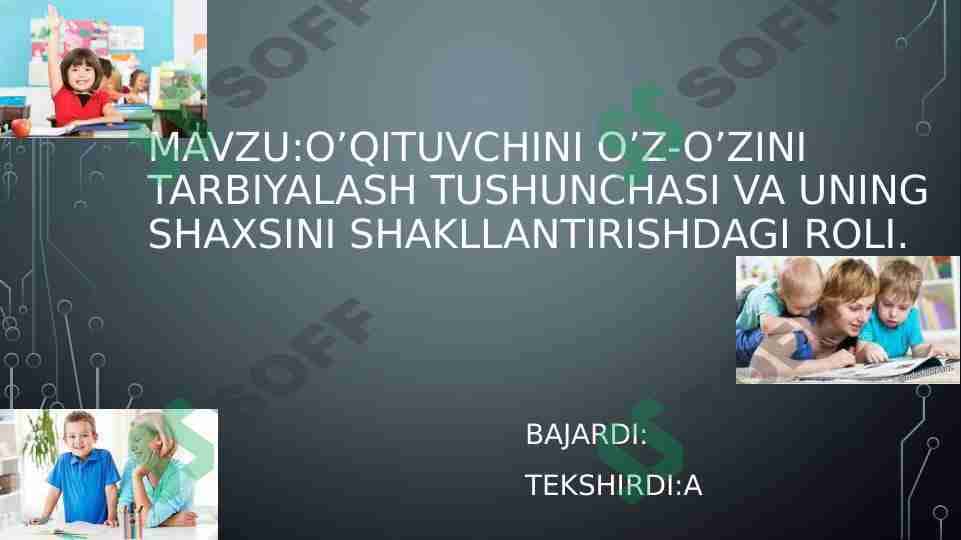 O’qituvchini o’z-o’zini tarbiyalash tushunchasi va uning shaxsini shakllantirishdagi roli