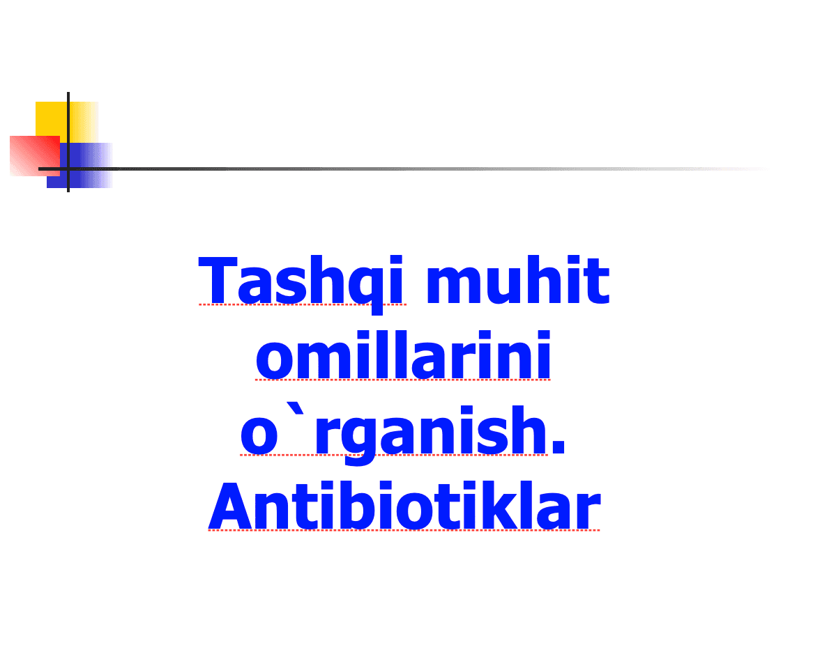 Tashqi muhit omillarini o`rganish. Antibiotiklar